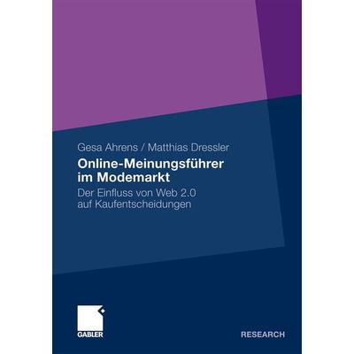 Online-Meinungsführer im Modemarkt, Taschenbuch von Gesa Ahrens,Matthias Dressler, Betriebswirtschaftlicher Verlag Gabler, 978-3-8349-3021-7