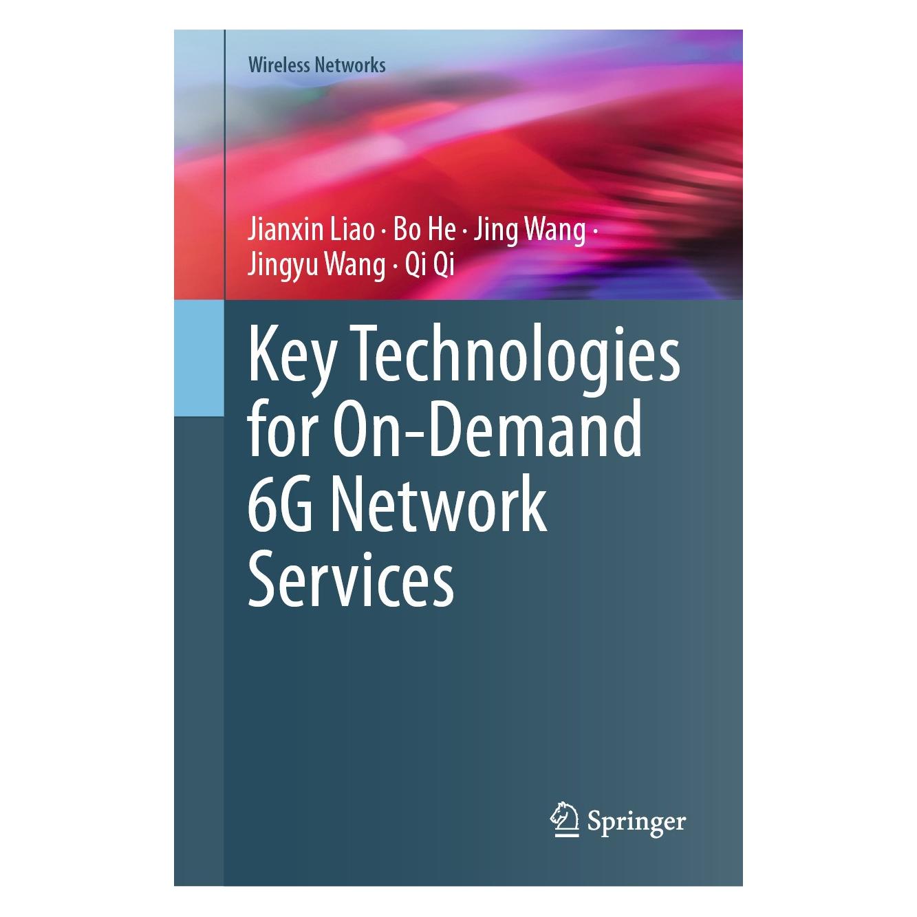 Springer Key Technologies for On-Demand 6G Network Services (Englisch, Hardcover, Bo He, Jianxin Liao, Jing Wang, Jingyu Wang, Qi Qi) (9783031706059)