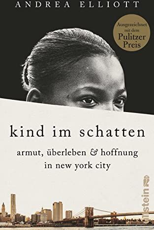 Andrea Elliott - Kind im Schatten: Armut, Überleben und Hoffnung in New York City Mit dem Pulitzer-Preis ausgezeichnet - Preis vom 11.10.2026 15:43:13 h