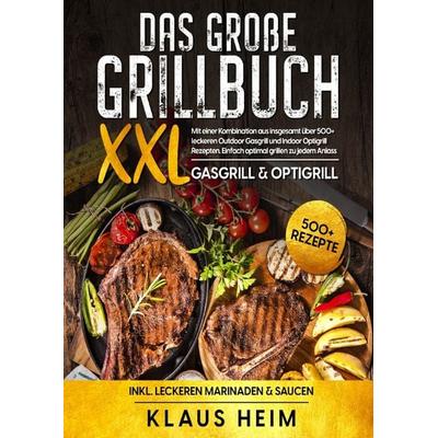 XXL Das große Grillbuch, Taschenbuch von Klaus Heim, Epubli, 978-3-7575-6128-4