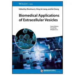 Biomedical Applications of Extracellular Vesicles, Fachbücher von Zhenhua Li, Xing-Jie Liang, Ke Cheng, Minghua Liu, Chunli Bai