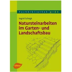 Natursteinarbeiten im Garten- und Landschaftsbau, Fachbücher von Ingrid Schegk