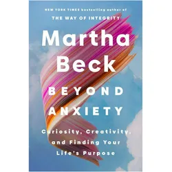 Beyond Anxiety, Ratgeber von Martha Beck