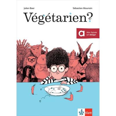Végétarien?, Taschenbuch von Julien Baer,Sebastien Mourrain, Klett Sprachen GmbH