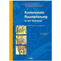 Kommunale Raumplanung in der Schweiz, Fachbücher von Andreas Schneider, Kurt Gilgen