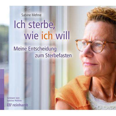 Ich sterbe, wie ich will (Hörbuch) - Sabine Mehne, CD, 9783497030828