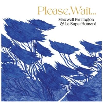 Please,Wait... (Blue Vinyl) - Maxwell Farrington & Le SuperHomard, Vinyl