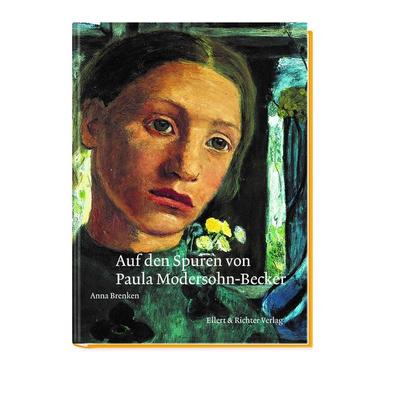 Auf den Spuren von Paula Modersohn-Becker, Gebundene Ausgabe von Toma Babovic,Anna Brenken, Ellert & Richter Verlag, 978-3-8319-0686-4