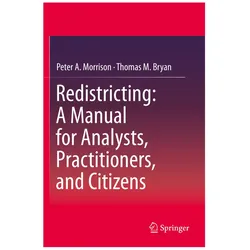 Redistricting: A Manual for Analysts, Practitioners, and Citizens, Fachbücher von Peter A. Morrison, Thomas M. Bryan