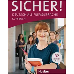 Sicher! B2. Kursbuch, Sprachbücher von Michaela Perlmann-Balme, Susanne Schwalb