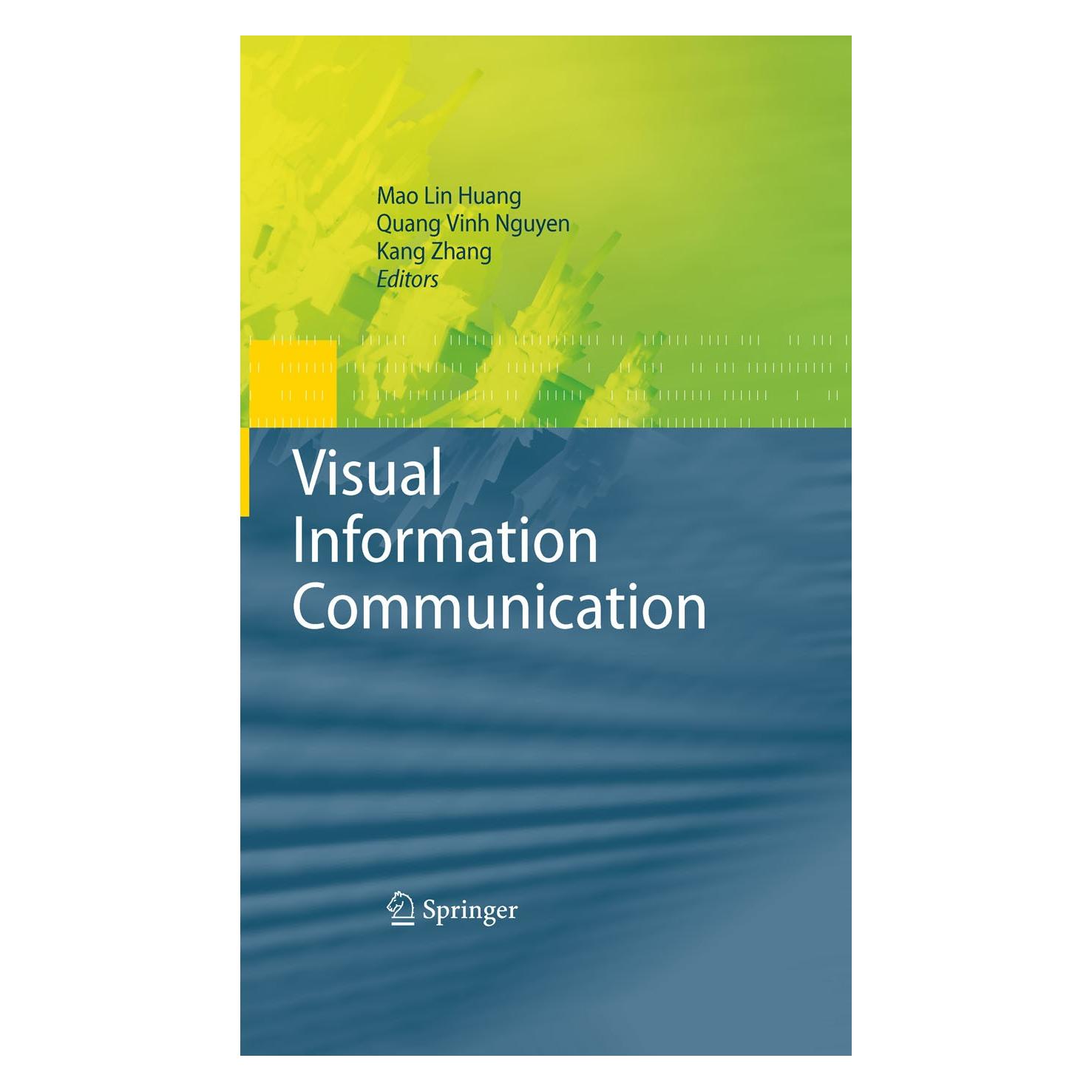 Springer Visual Information Communication (Englisch, Hardcover, Kang Zhang, Mao Lin Huang, Quang Vinh Nguyen) (9781441903112)