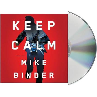 Keep Calm: A Thriller - Mike Binder, CD, 9781427268099