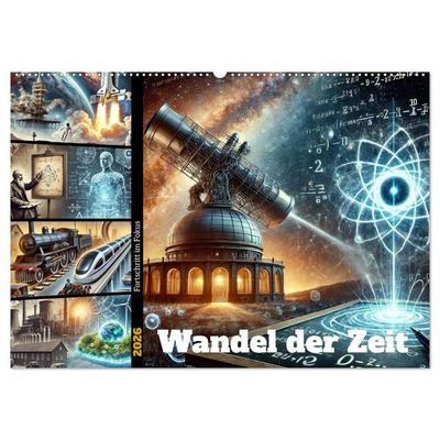 Fortschritt im Fokus - Wandel der Zeit (Wandkalender 2026 DIN A2 quer), CALVENDO Monatskalender
