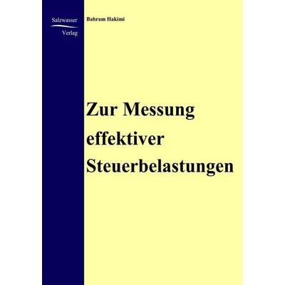 Zur Messung effektiver Steuerbelastungen, Taschenbuch von Braham Hakimi, EHV Academicpress, 978-3-937686-91-2