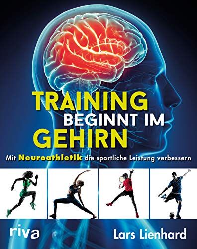 Lars Lienhard - Training beginnt im Gehirn: Mit Neuroathletik die sportliche Leistung verbessern - Preis vom 12.10.2026 11:37:12 h