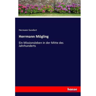 Herrmann Mögling, Taschenbuch von Hermann Gundert, Hansebooks, 978-3-337-78378-5