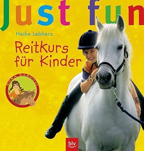 Heike Lebherz - Just fun – Reitkurs für Kinder - Preis vom 11.10.2026 15:43:13 h