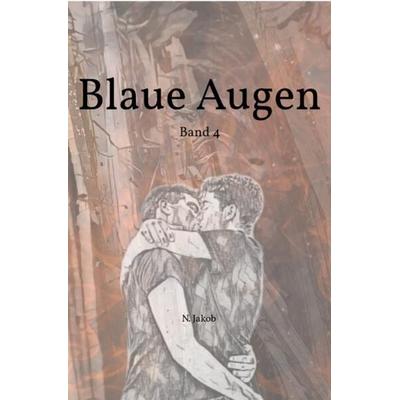 Blaue Augen / Blaue Augen Band 4, Taschenbuch von N. Jakob, Epubli, 978-3-7565-1109-9