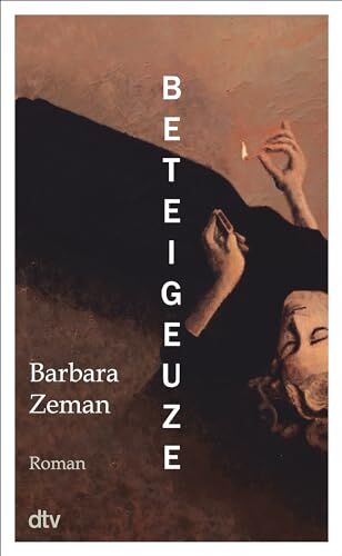 Barbara Zeman - Beteigeuze: Roman »Man möchte gleich wieder von vorne beginnen, wenn man die letzte Seite gelesen hat.« Die Presse - Preis vom 30.09.2026 09:01:18 h