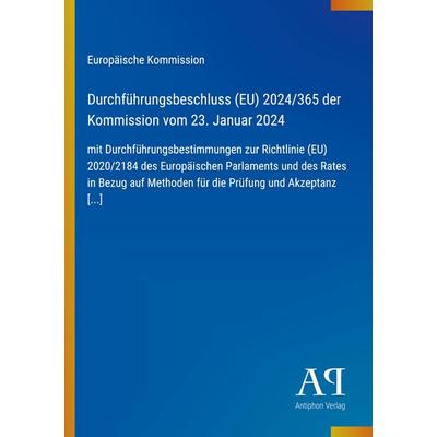 Durchführungsbeschluss (EU) 2024/365 der Kommission vom 23. Januar 2024, Taschenbuch von Europäische Kommission, Antiphon Verlag, 978-3-387-93909-5