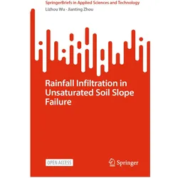 Rainfall Infiltration in Unsaturated Soil Slope Failure, Fachbücher von Lizhou Wu, Jianting Zhou