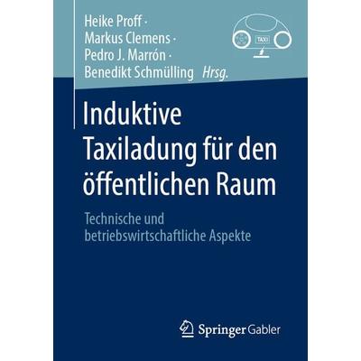 Induktive Taxiladung für den öffentlichen Raum, Taschenbuch von , Springer Fachmedien Wiesbaden GmbH, 978-3-658-39978-8