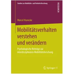 Mobilitätsverhalten verstehen und verändern, Fachbücher von Marcel Hunecke