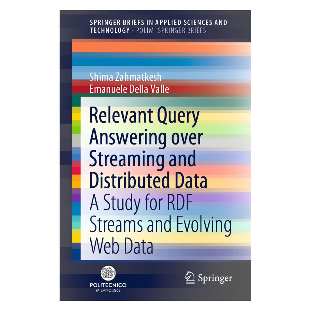 Springer Relevant Query Answering over Streaming and Distributed Data (Englisch, Softcover, Emanuele Della Valle, Shima Zahmatkesh) (56122912)