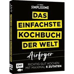Simplissime – Das einfachste Kochbuch der Welt: Airfryer