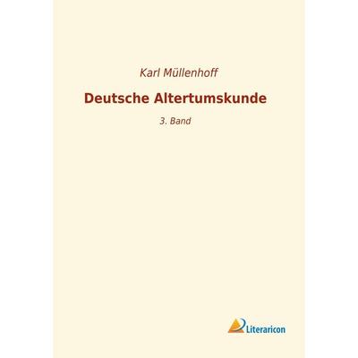 Deutsche Altertumskunde, Taschenbuch von , Literaricon, 978-3-96506-467-6