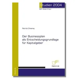 Der Businessplan als Entscheidungsgrundlage für Kapitalgeber, Fachbücher von Patrick Greaney