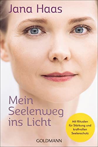 Jana Haas - Mein Seelenweg ins Licht: Mit Ritualen für Stärkung und kraftvollen Seelenschutz - Preis vom 10.10.2026 11:48:34 h