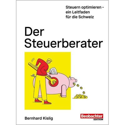 Der Steuerberater, Taschenbuch von Bernhard Kislig, Beobachter Edition, 978-3-03875-661-3