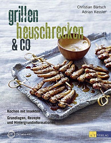 Christian Bartsch - Grillen, Heuschrecken & Co.: Kochen mit Insekten - Grundlagen, Rezepte und Hintergrundinformationen - Preis vom 09.10.2026 07:28:09 h