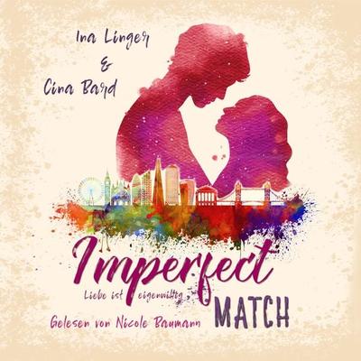 Imperfect Match - Ina Linger,Cina Bard, Audio, 9783989110502