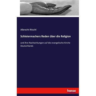 Schleiermachers Reden über die Religion, Taschenbuch von Albrecht Ritschl, Hansebooks, 978-3-348-06979-3