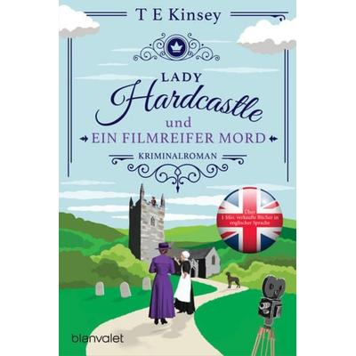 Lady Hardcastle und ein filmreifer Mord, Taschenbuch von T. E. Kinsey, Blanvalet, 978-3-7341-1137-2