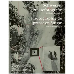Schweizer Pressefotografie / Photographie de presse suisse, Fachbücher von Dona, Netzwerk Pressebildarchive, Markus Schürpf, Gianni Haver, Mirco Melone, Jochen Hesse, Ricabeth Steiger, Nicole Graf, Gilbert Coutaz, Alex Anderfuhren, Thomas Bochet, Nora Mathys, Dario Donati, Nicole Schaetti, Ildikó Kovàcs, Barbara Spalinger, Mathieu Emonet, Amandine Cabrio