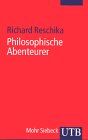 Richard Reschika - Philosophische Abenteurer - Preis vom 18.10.2026 19:22:15 h