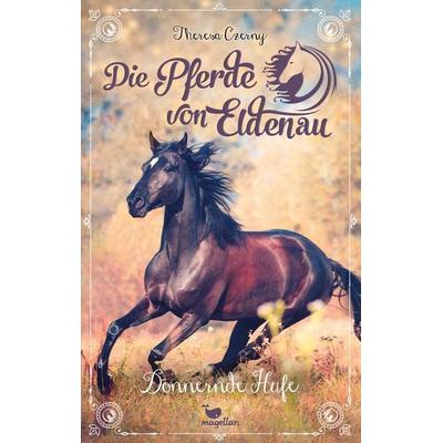 Die Pferde von Eldenau - Donnernde Hufe, Taschenbuch von Theresa Czerny, Magellan, 978-3-7348-5416-3