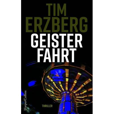 Geisterfahrt, Taschenbuch von Tim Erzberg, HarperCollins, 978-3-95967-531-4