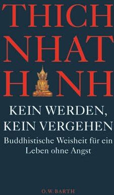 Thich Nhat Hanh - Kein Werden, kein Vergehen: Buddhistische Weisheit für ein Leben ohne Angst - Preis vom 10.10.2026 11:48:34 h