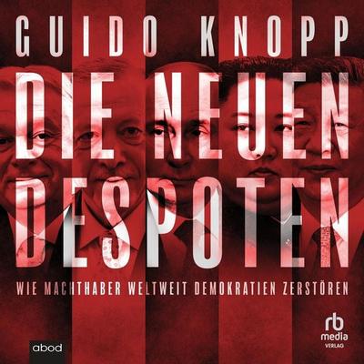 Die neuen Despoten - Guido Knopp, Audio, 9783691281088