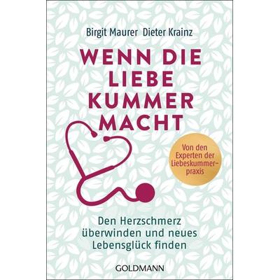 Wenn die Liebe Kummer macht, Taschenbuch von Birgit Maurer,Dieter Krainz, Goldmann, 978-3-442-17859-9