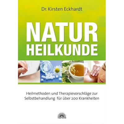 Naturheilkunde, Gebundene Ausgabe von Kirsten Eckhardt, Via Nova Verlag, Petersberg, 978-3-86616-233-4
