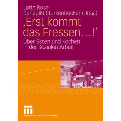 'Erst kommt das Fressen ...!'; Taschenbuch von Lotte Rose,Benedikt Sturzenhecker, VS Verlag für Sozialwissenschaften, 978-3-531-16090-0