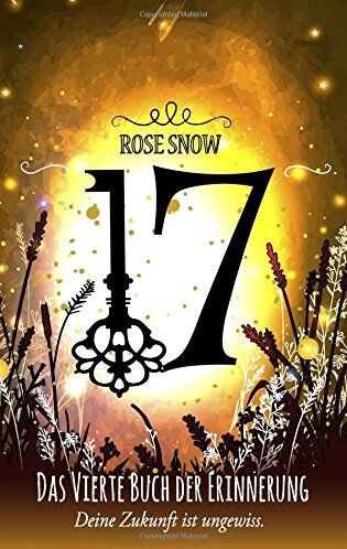 Rose Snow - 17 - Das vierte Buch der Erinnerung: (Die Bücher der Erinnerung 4) (Die Bucher Der Erinnerung) - Preis vom 04.10.2026 03:51:26 h