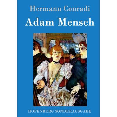 Adam Mensch, Gebundene Ausgabe von Hermann Conradi, Hofenberg, 978-3-86199-320-9