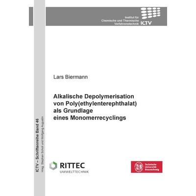 Alkalische Depolymerisation von Poly(ethylenterephthalat) als Grundlage eines Monomerrecyclings, Taschenbuch von Lars Biermann, Cuvillier Verlag,