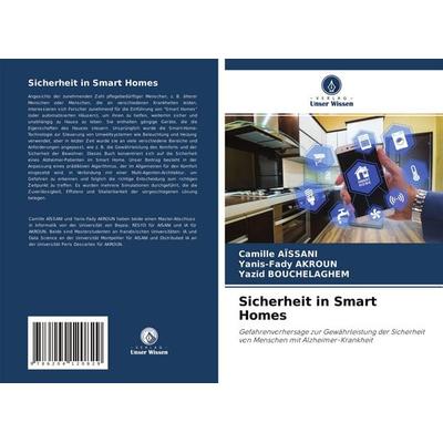 Sicherheit in Smart Homes, Taschenbuch von Camille AÏSSANI,Yanis-Fady AKROUN,Yazid Bouchelaghem, Verlag Unser Wissen, 978-620-4-12082-9